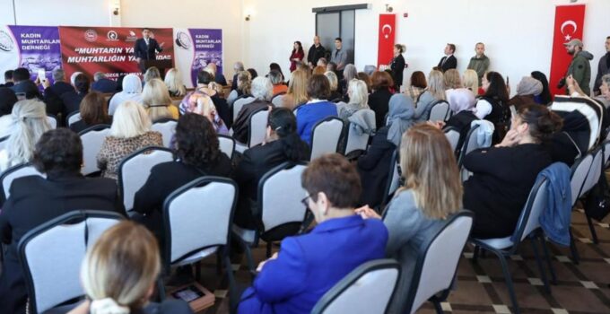 Kadın Eliyle Güçlenen Yerel Yönetimler; ”Muhtarın Yanında, Muhtarlığın Yarınında” Çalıştayı Gerçekleştirildi
