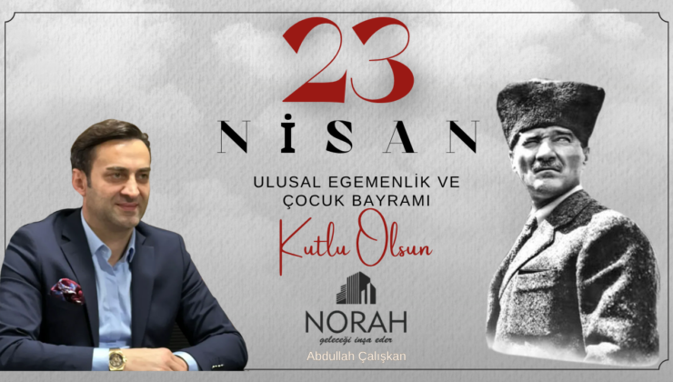 NORAH İNŞAAT 23 NİSAN REKLAM MESAJI