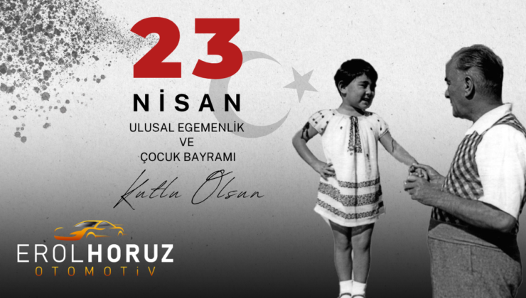 EROL HORUZ 23 NİSAN REKLAM MESAJI